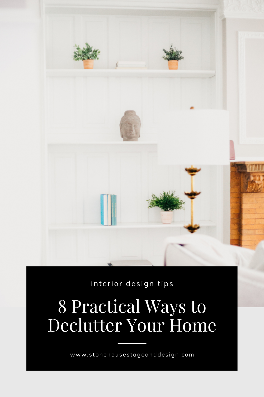8 Practical Ways to Declutter Your Home - Stone House Collective