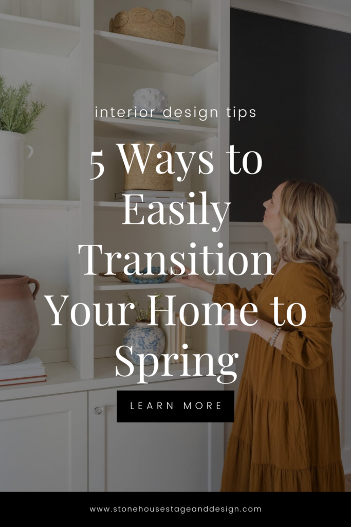 5 Ways to Easily Transition Your Home to Spring