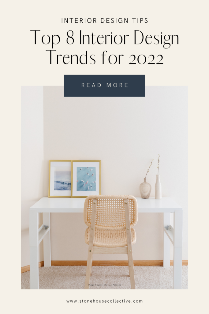 Top 8 Interior Design Trends for 2022